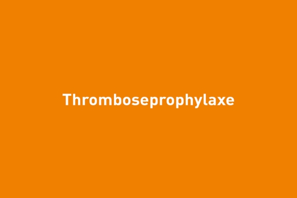 Thromboseprophylaxe